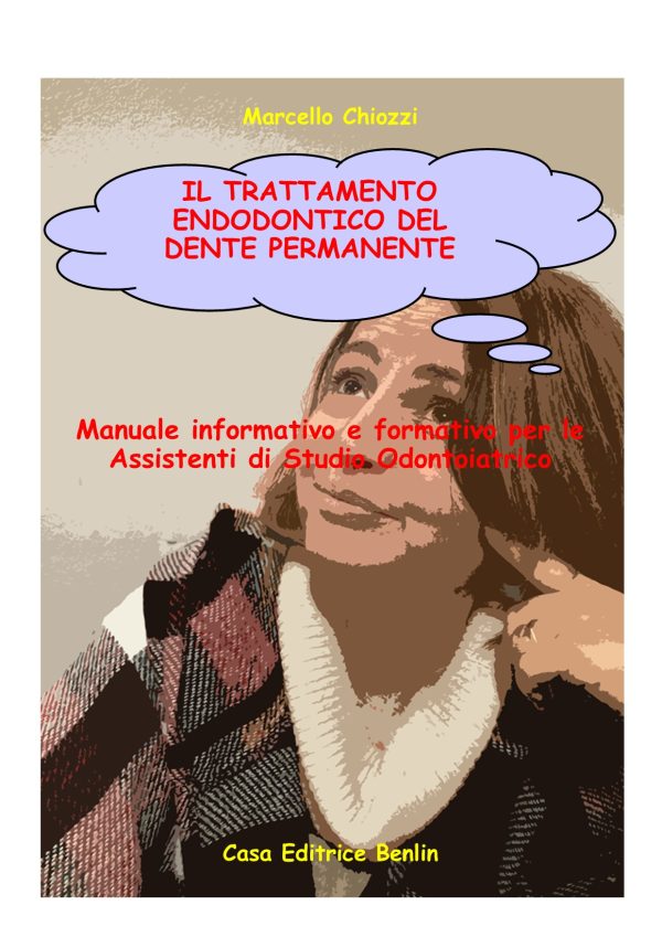 Il trattamento endodontico del dente permanente. Manuale informativo e formativo per le Assistenti di Studio Odontoiatrico