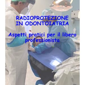 e- book in pdf "Radioprotezione in odontoiatria. Aspetti pratici per il libero professionista"
